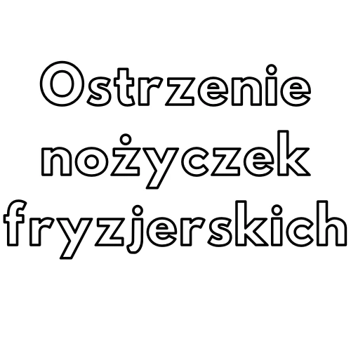 Ostrzenie nożyczek fryzjerskich